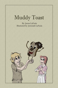 Title: Muddy Toast, Author: James K LaFazia
