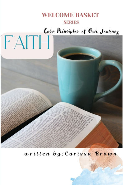 Welcome Basket Series Faith Core Principles of Our Journey