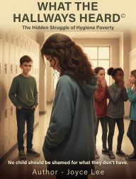 Title: What the Hallways Heard, Author: Joyce A Lee
