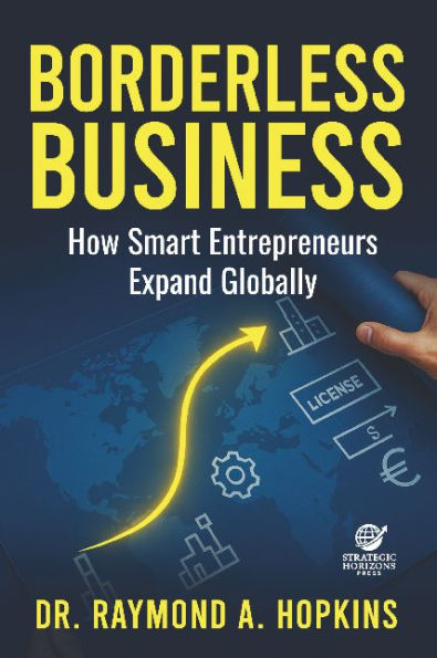 Borderless Business: How Smart Entrepreneurs Expand Globally