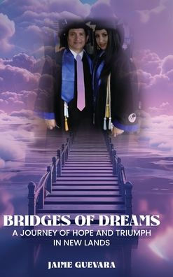 Bridges of Dreams: A Journey of Hope and Triumph in New Lands
