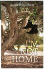 I'm Not Home