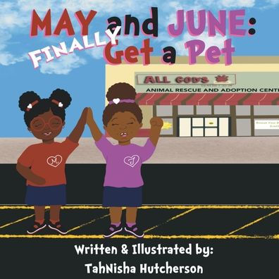 May and June: FINALLY Get a Pet: A story about responsibility