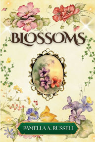 Title: Blossoms, Author: Pamella a Russell