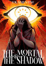 The Mortal and the Shadow