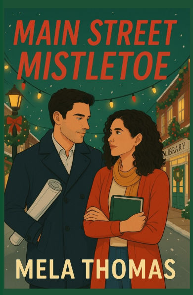 Main Street Mistletoe: A Contemporary Holiday Romance Novel