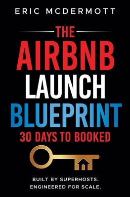 The Airbnb Launch Blueprint: 30 Days to Booked