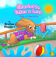 Title: Charlotte Takes a Leap, Author: Kristine Sheppard