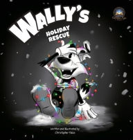 Title: Wally's Holiday Rescue, Author: Christopher Falco