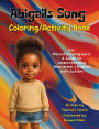 Abigails Song Coloring/Activity Book: For Parents/Caregivers: A Guide to Understanding Nonverbal Children with Autism