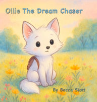 Title: Ollie The Dream Chaser, Author: Becca Stott