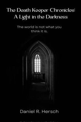The Death Keeper Chronicles: A Light in the Darkness: A Light in the Darkness