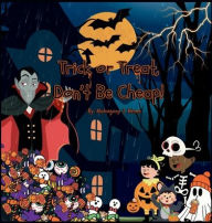 Title: Trick or Treat, Don't Be Cheap!, Author: Mahogony J Renee