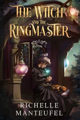 The Witch and the Ringmaster: Book 1: Waldgeist