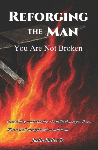 Reforging The Man: You Are Not Broken