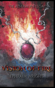 Title: Vision of Fire, Author: Ephraim Wright