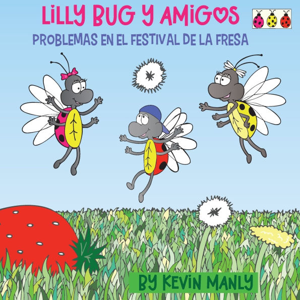 Lilly Bug y Amigos: Problemas en el Festival de la Fresa