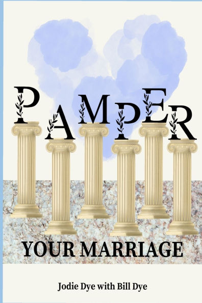 Pamper Your Marriage: The Pillars of Principle