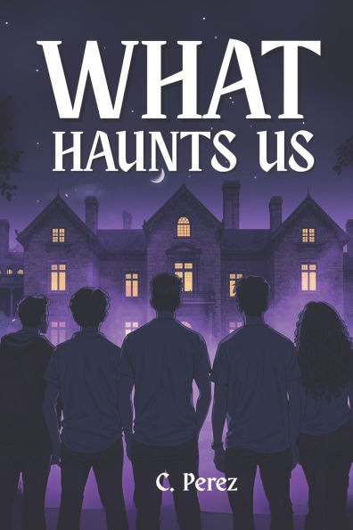What Haunts Us: A Colin Vale Novella