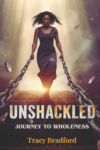 Unshackled: Journey To Wholeness