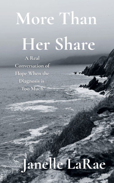 More Than Her Share: A Real Conversation of Hope When the Diagnosis is Too Much
