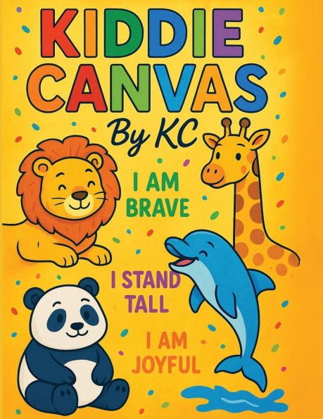 Kiddie Canvas By KC: Animal Affirmations
