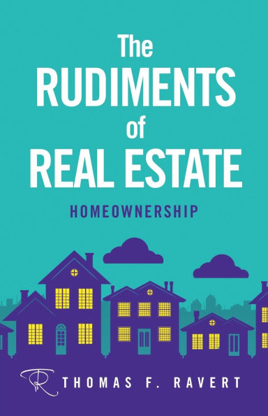The Rudiments of Real Estate: Homeownership