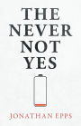 The Never Not Yes