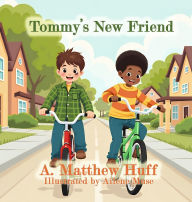 Title: Tommy's New Friend, Author: A Matthew Huff