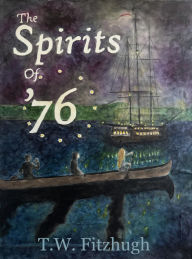 Title: The Spirits of '76, Author: T.W. Fitzhugh
