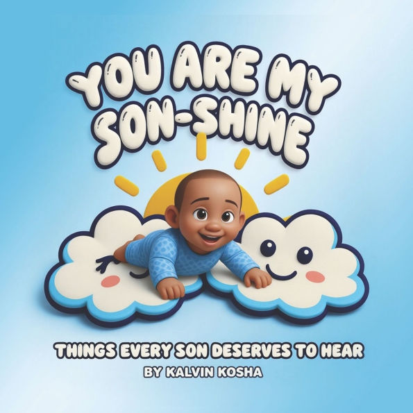You Are My Son-shine: Things Every Son Deserves to Hear