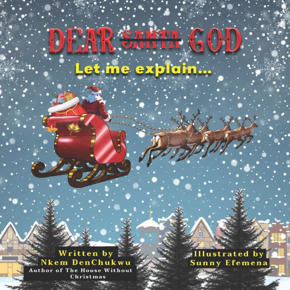 Dear Santa/God: Let Me Explain...