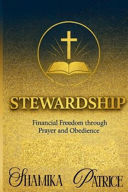 Stewardship: Financial Freedom through Prayer and Obedience