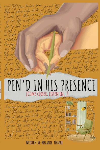 Pen'd in His Presence: Come closer. Listen in. He's been waiting to meet you here.