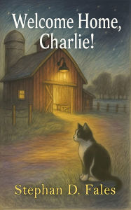 Title: Welcome Home, Charlie!, Author: Stephan D. Fales