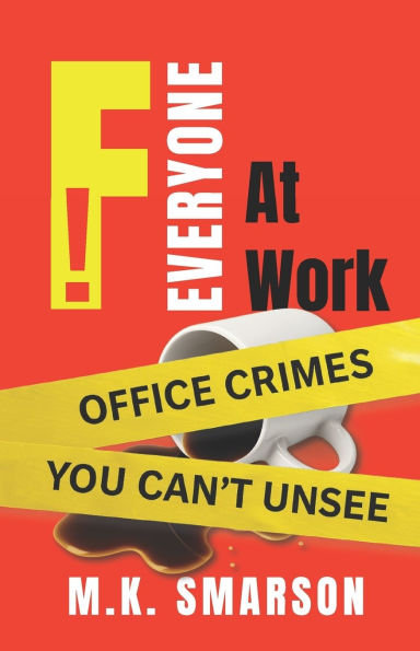 F EVERYONE At Work: Office Crimes You Can't Unsee