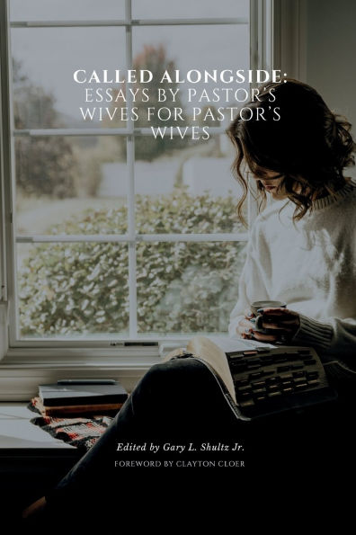 Called Alongside: Essays by Pastor's Wives for Pastor's Wives