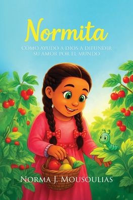 Normita: CÃ¯Â¿Â½mo AyudÃ¯Â¿Â½ a Dios Difundir Su Amor por el Mundo