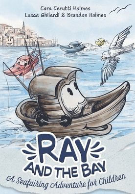 Ray and the Bay: A Seafaring Adventure for Children