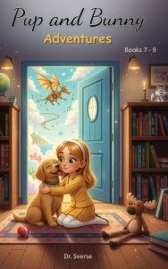 Title: Pup and Bunny Adventures, Books 7-9, Author: Dr Sverse