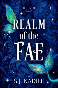 Title: Realm of the Fae, Author: S.J. Kadile