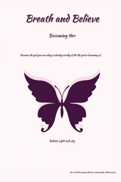 Breath and Believe: Becoming Her