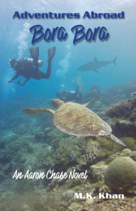 Title: Adventures Abroad: An Aaron Chase Novel, Author: M K Khan