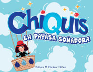Title: Chiquis La Payasa Soï¿½adora, Author: Dïbora Menieur Nïïez