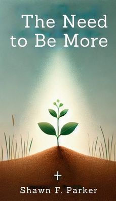 The Need to Be More
