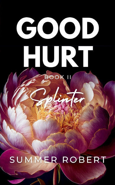Good Hurt, Splinter: A Dark College Romance (Book 2)