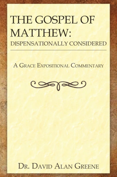 The Gospel of Matthew: Dispensationally Considered