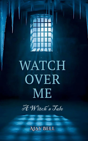 Watch Over Me: A Witch's Tale