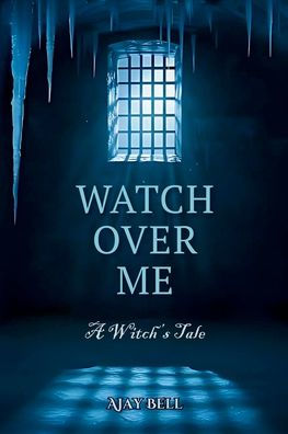 Watch Over Me: A Witch's Tale