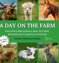 Title: A Day on the Farm: Discover Farm Animals: Real Pictures, Rhyming Facts and Fun Activities, Author: Andreea Habash